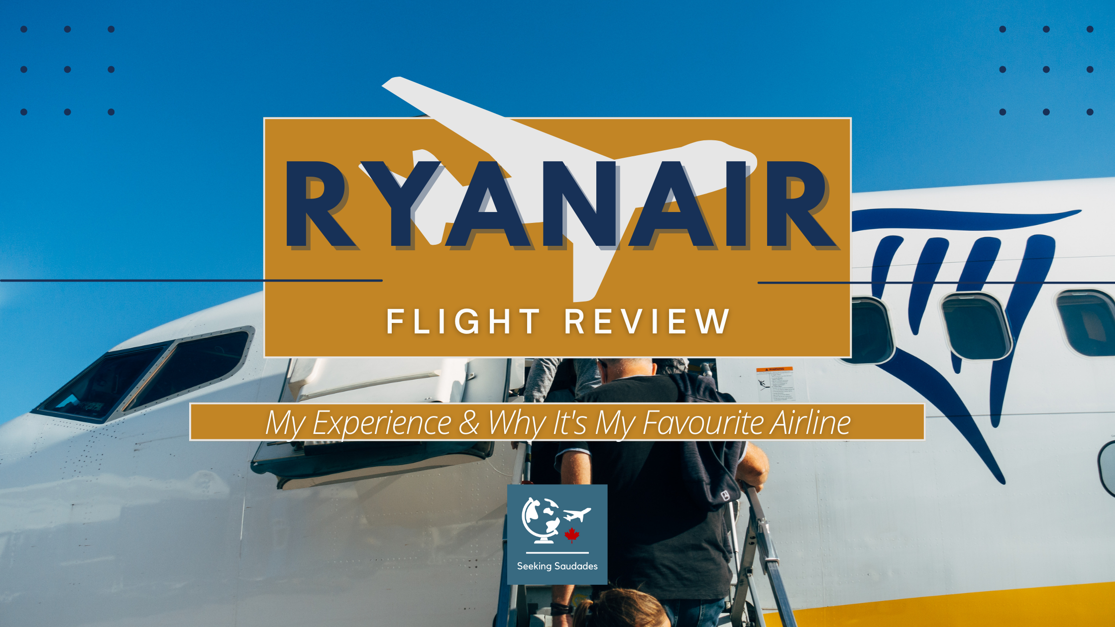 My Honest Ryanair Flight Review (Why it’s My Favourite Airline)